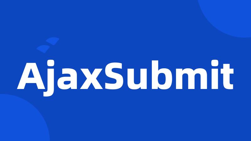 AjaxSubmit