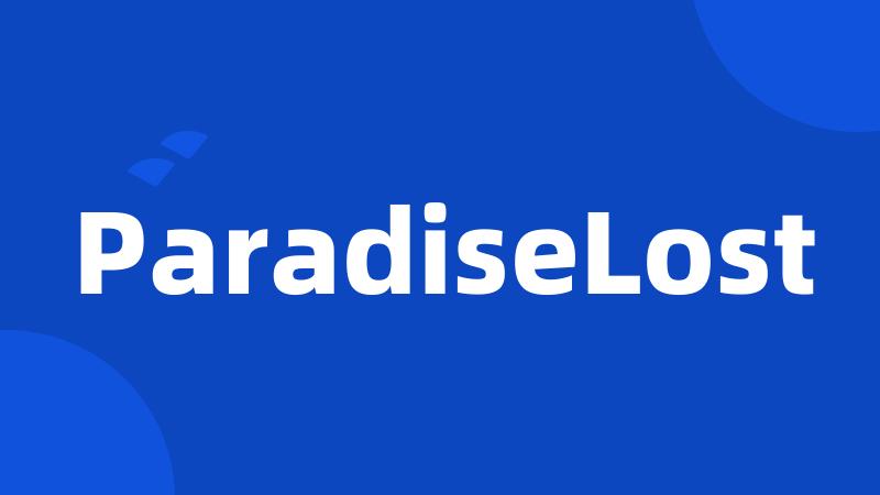 ParadiseLost