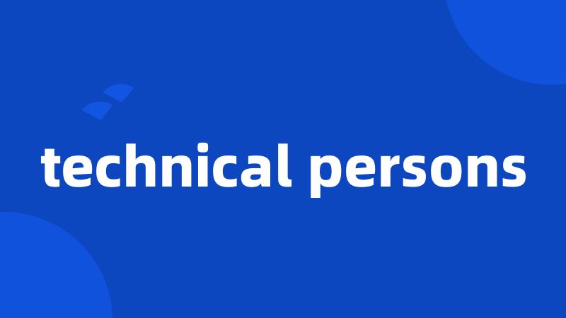 technical persons