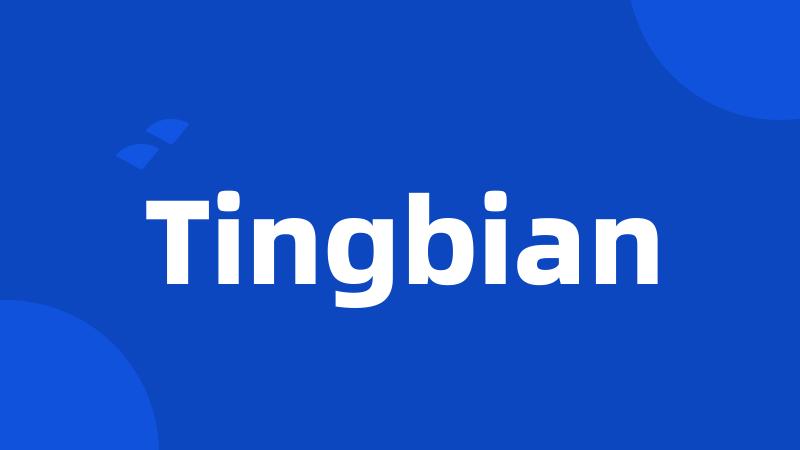 Tingbian