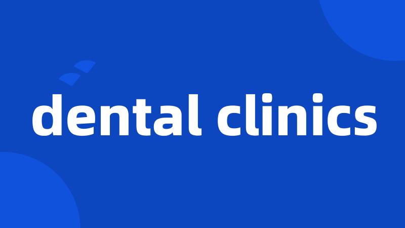 dental clinics