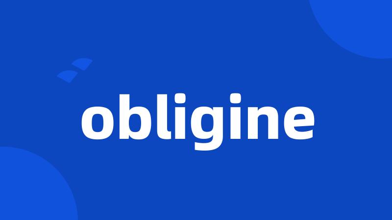 obligine