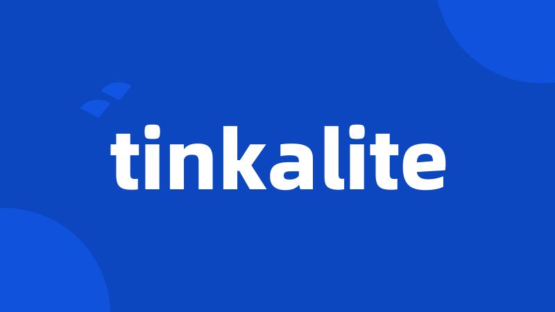 tinkalite