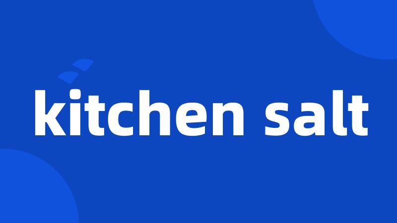 kitchen salt