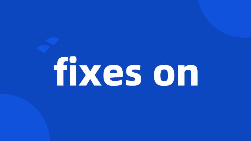 fixes on