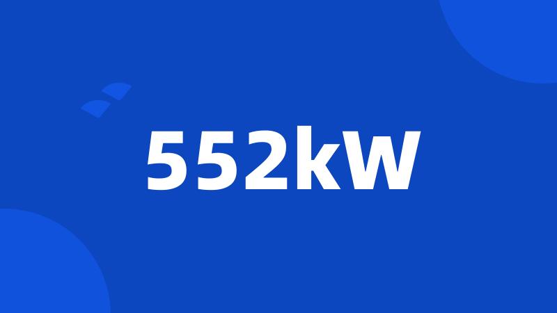 552kW