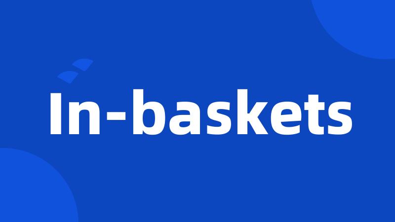 In-baskets