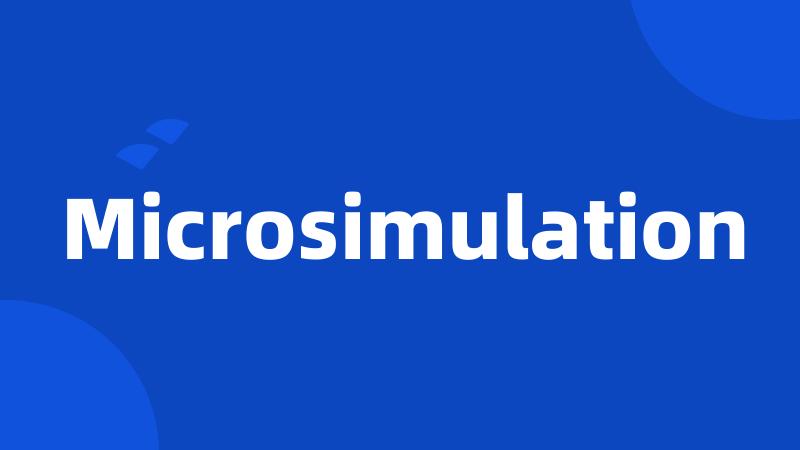 Microsimulation