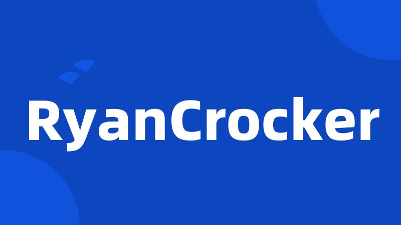 RyanCrocker