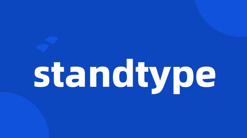 standtype