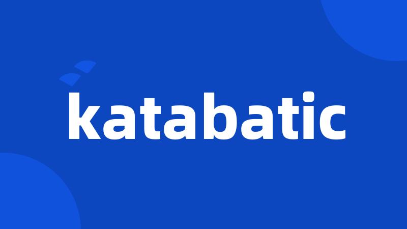 katabatic