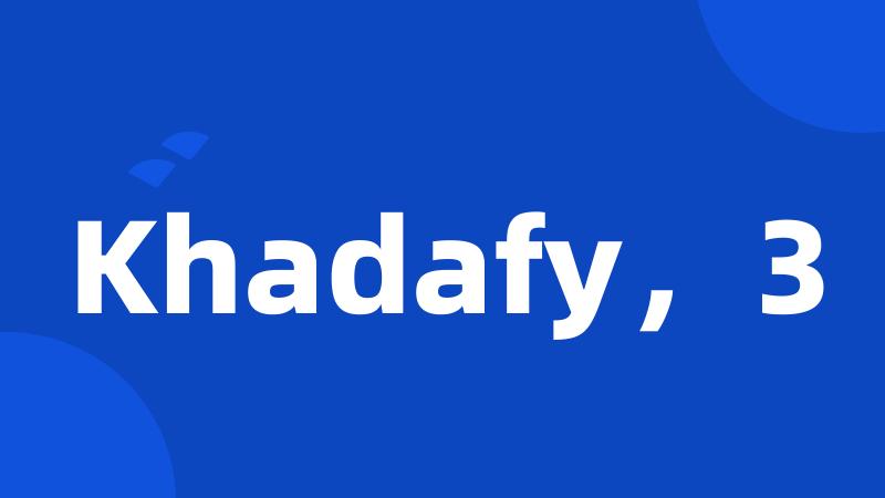 Khadafy，3