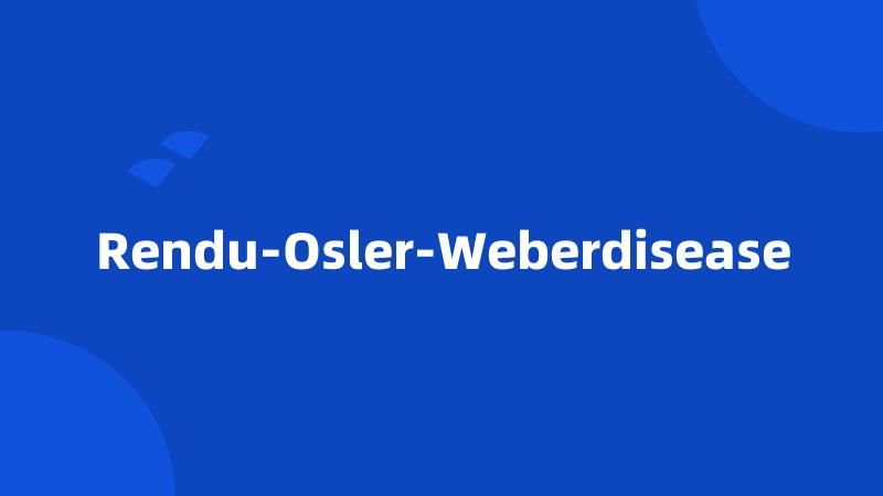 Rendu-Osler-Weberdisease