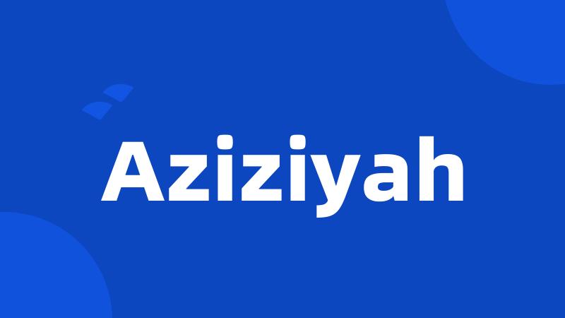 Aziziyah