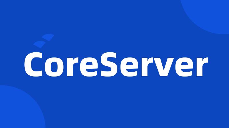 CoreServer