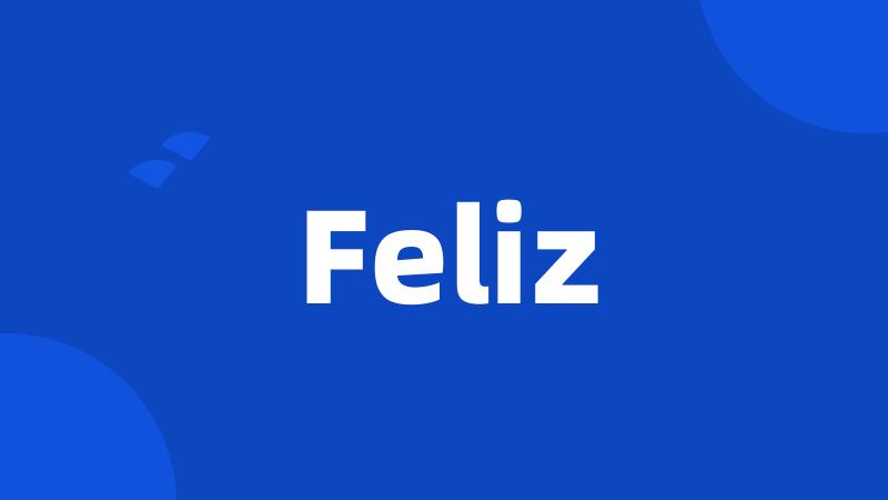 Feliz