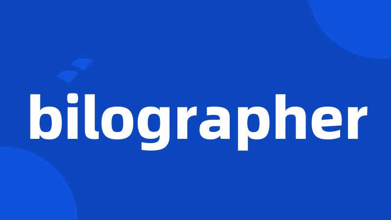 bilographer