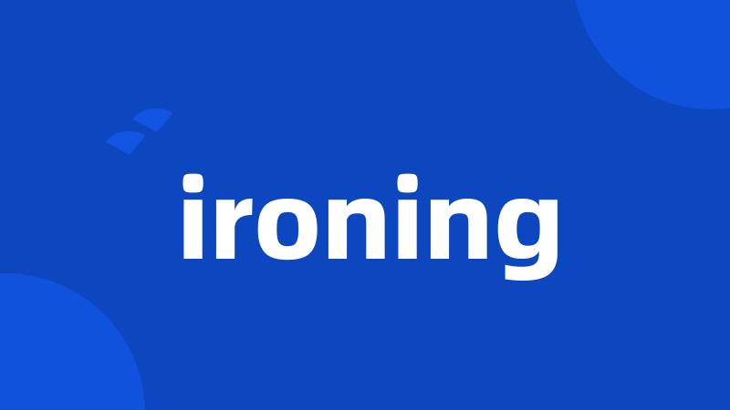 ironing