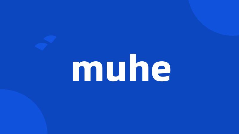 muhe