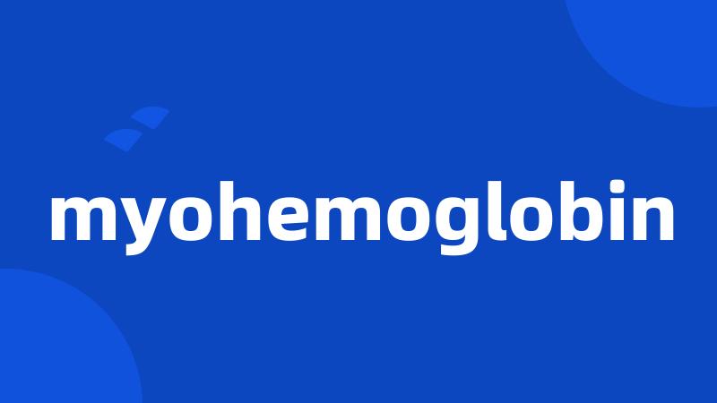 myohemoglobin