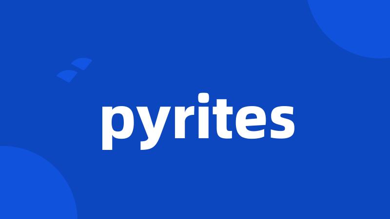 pyrites