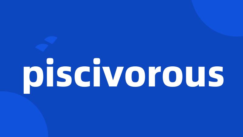 piscivorous