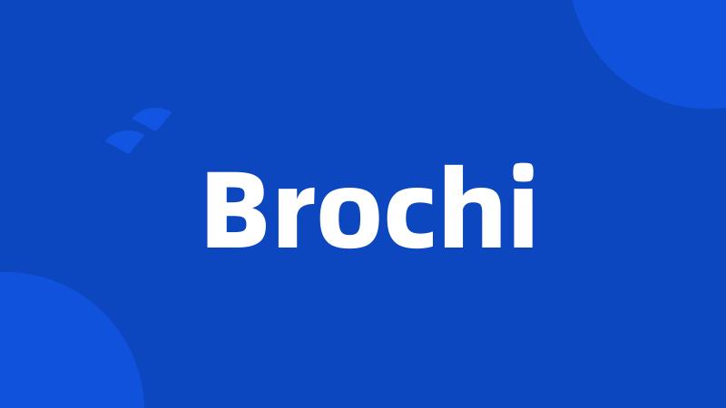 Brochi