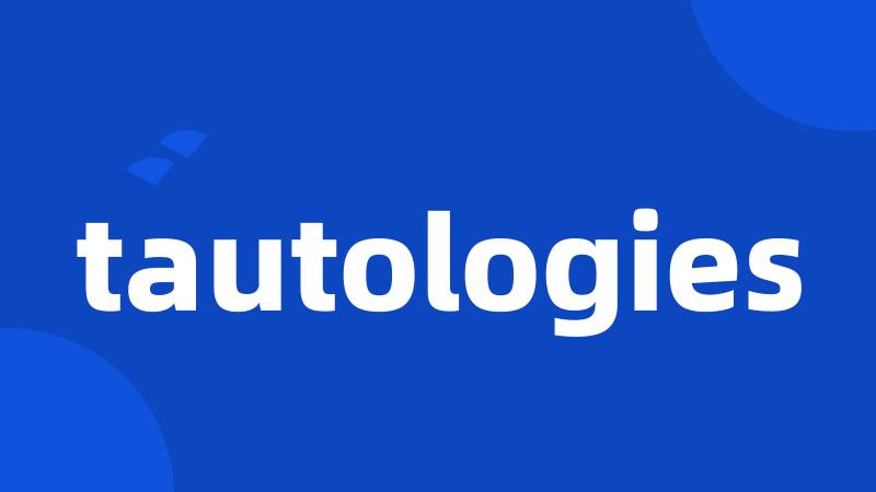 tautologies