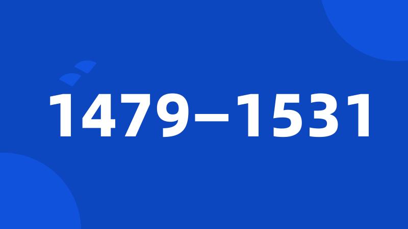 1479—1531