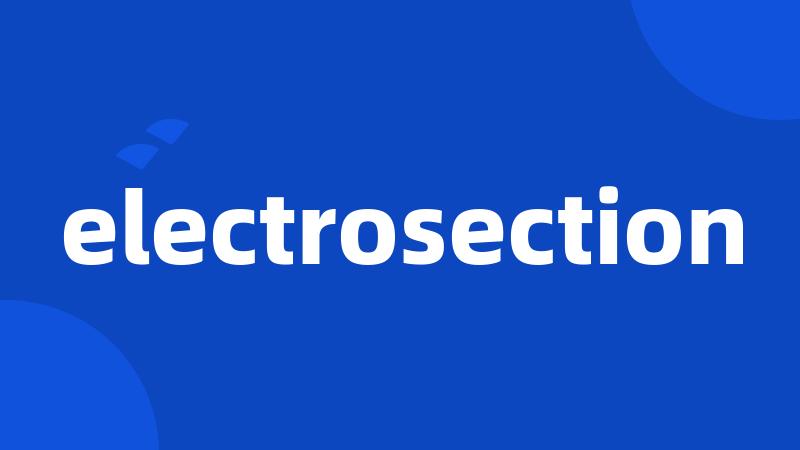 electrosection