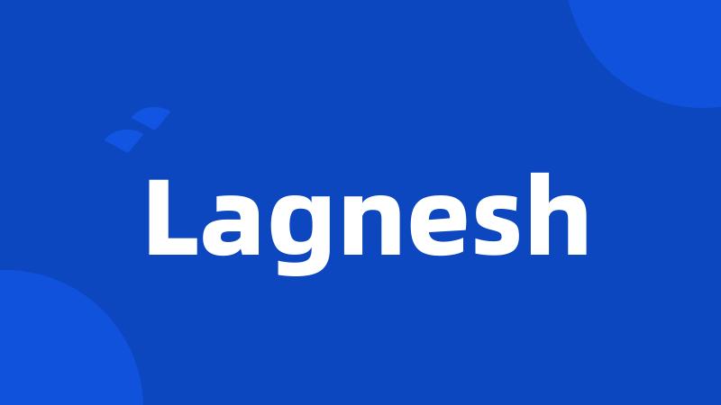 Lagnesh