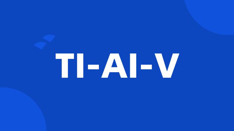 TI-AI-V