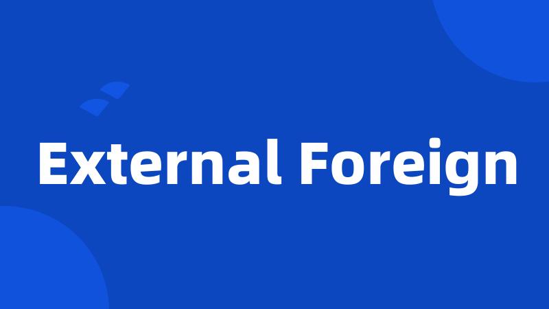 External Foreign