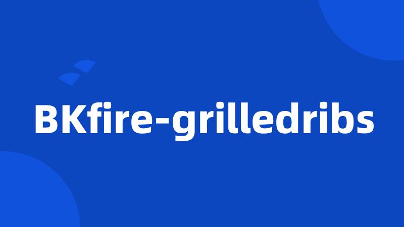 BKfire-grilledribs