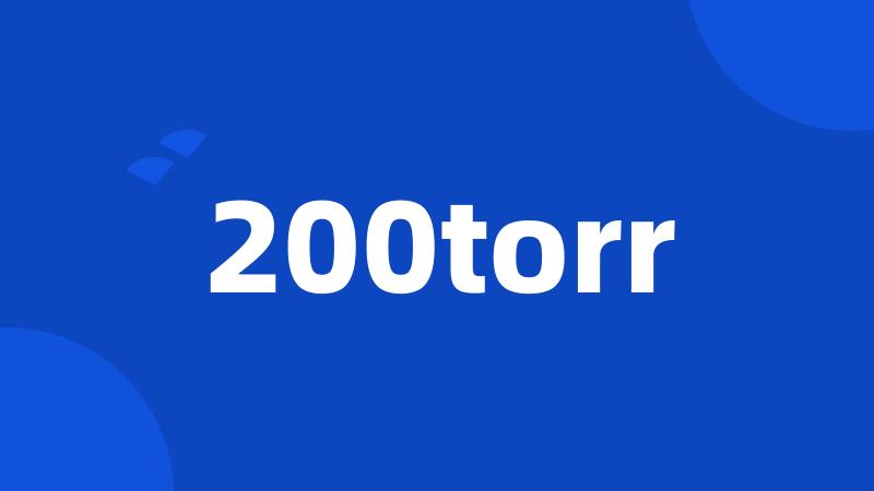 200torr