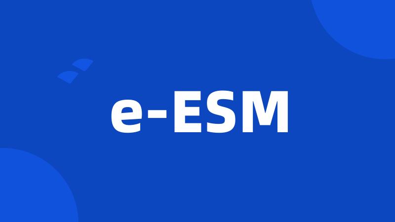 e-ESM