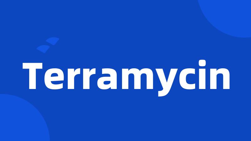 Terramycin