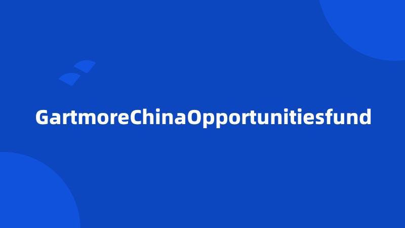 GartmoreChinaOpportunitiesfund