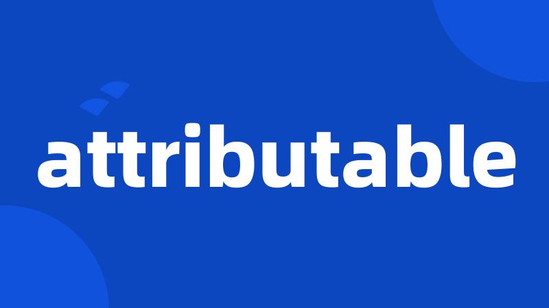 attributable