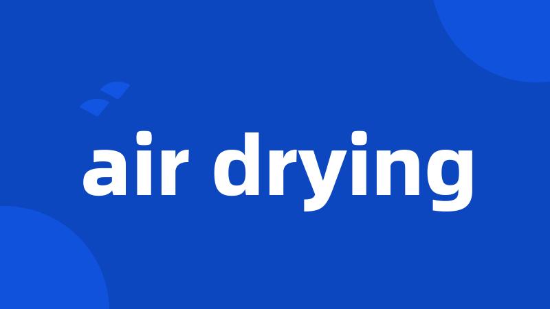 air drying