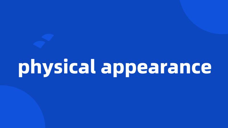 physical appearance