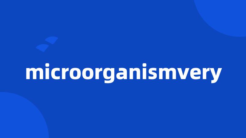 microorganismvery