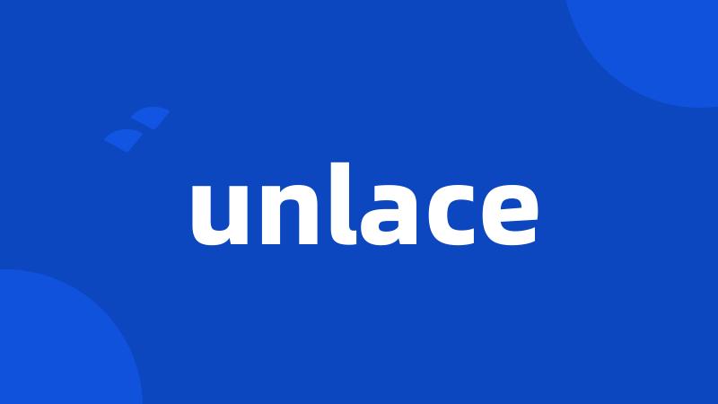 unlace