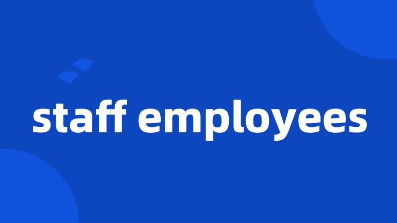 staff employees