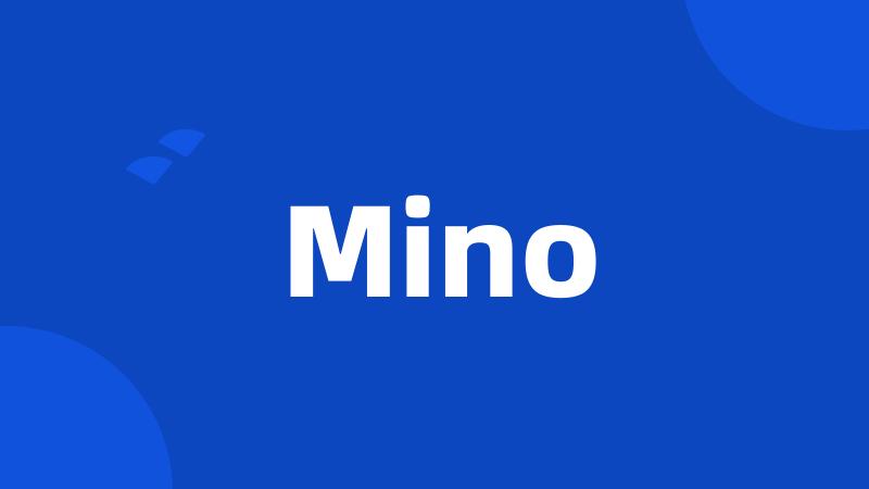 Mino