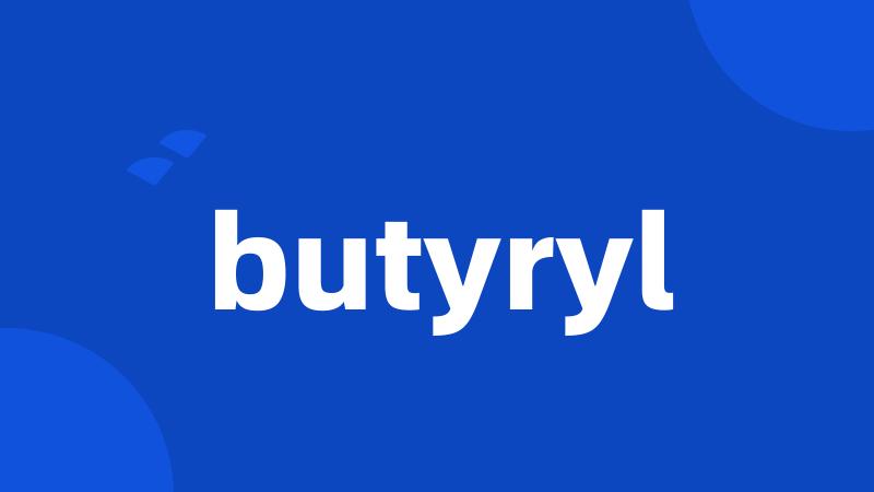 butyryl
