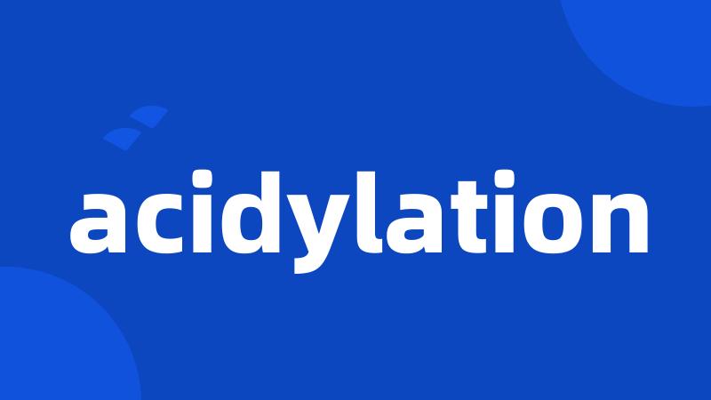 acidylation