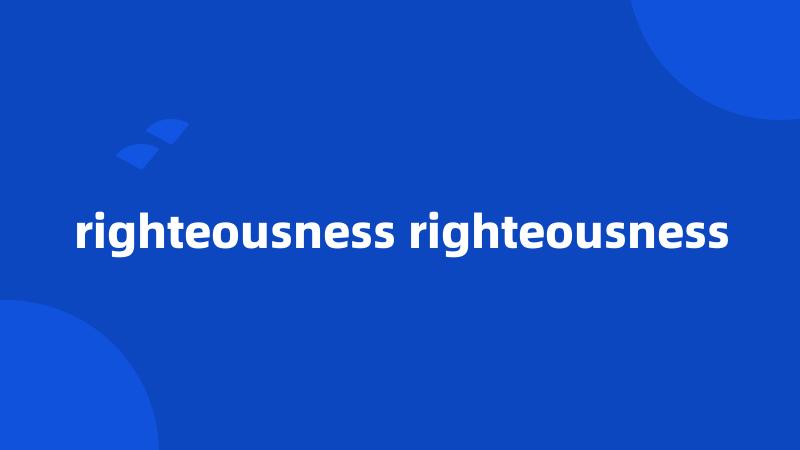 righteousness righteousness