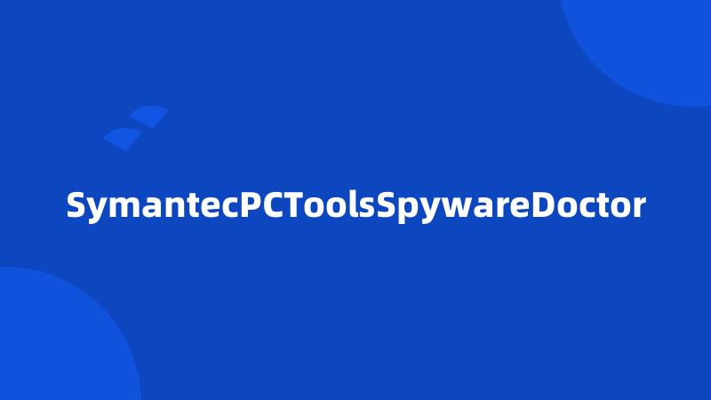 SymantecPCToolsSpywareDoctor