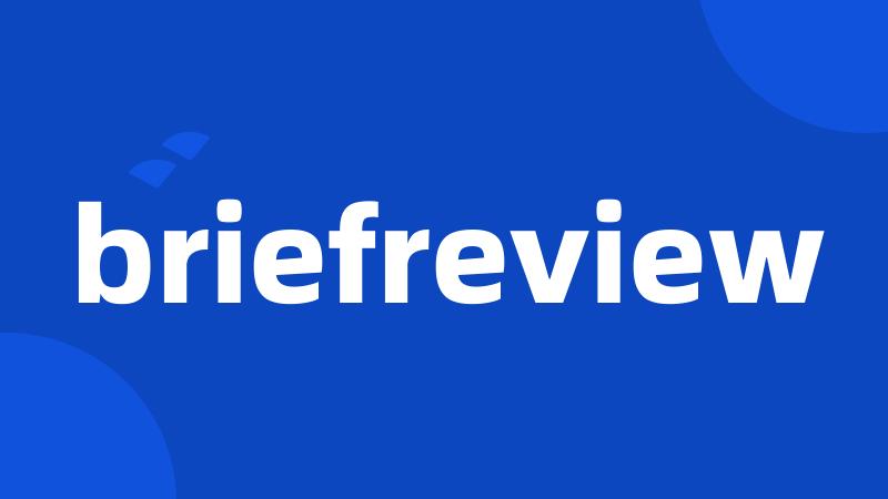 briefreview